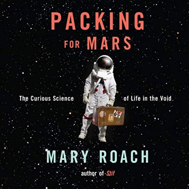 Audiobook Review: Packing for Mars by Mary Roach