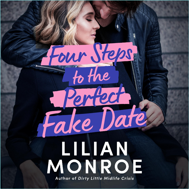 Four Steps To The Perfect Fake Date Unabridged – (Lilian Monroe)