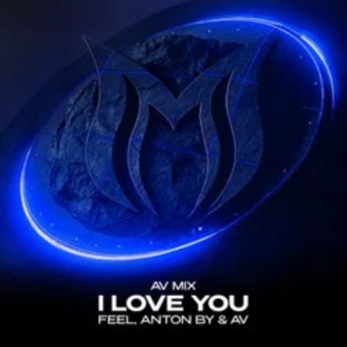Feel & Anton By & Av - I Love You (Av Extended Mix) (2026) MP3