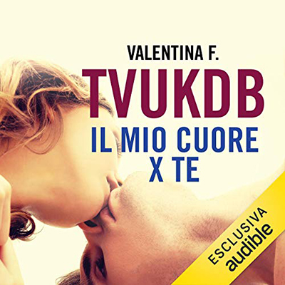 Valentina F. - Il mio cuore x te꞉ TVUKDB 2 (2019) (mp3 - 128 kbps)