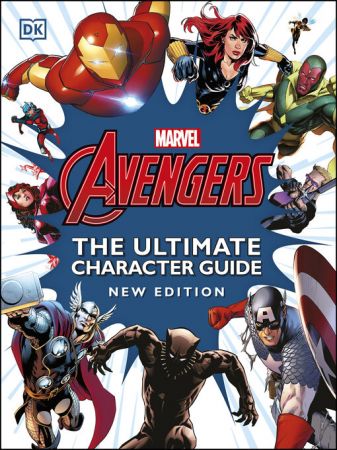 Marvel Avengers the Ultimate Character Guide, New Edition (True AZW)