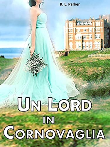 K.L. Parker – Un Lord in Cornovaglia (2021)