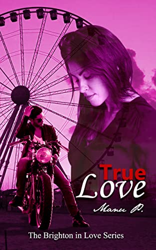 Manu P. - True Love. The Brighton in love series 2 (2022)