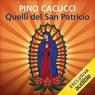 Pino Cacucci - Quelli del San Patricio (2019) .mp3 - 64 kbps