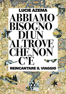 Lucie Azema - Abbiamo bisogno di un altrove che non c'è (2026)