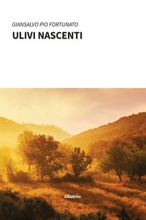 Giansalvo Pio Fortunato - Ulivi nascenti (2022)