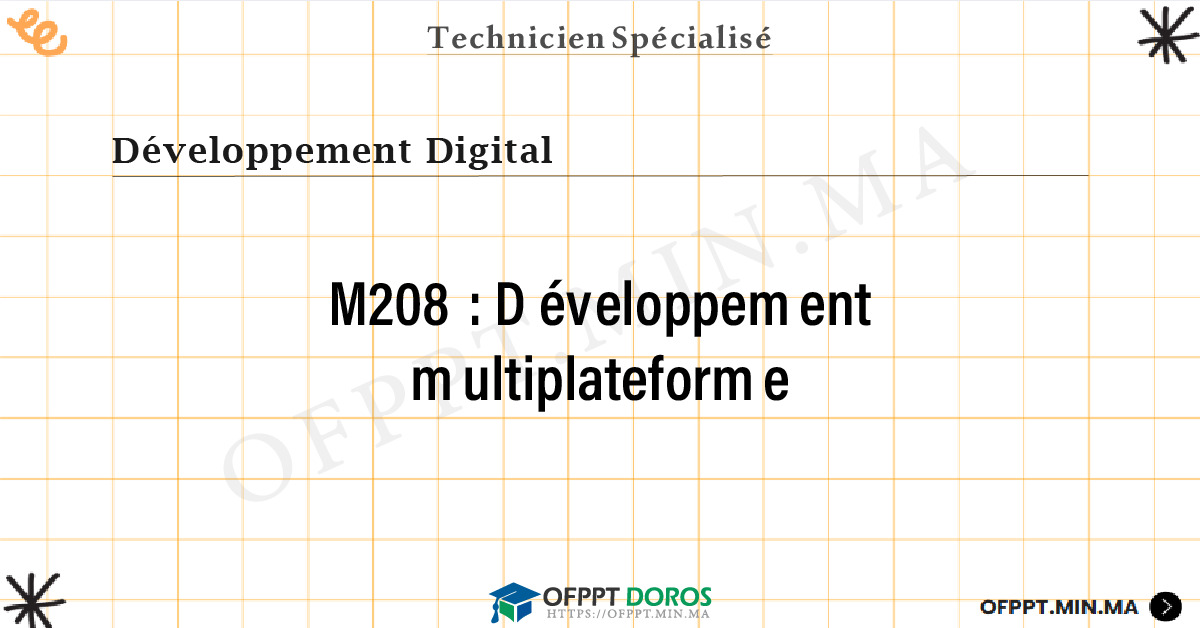 Sommaire détaillé du cours Développement multiplateforme M208 OFPPT - Structure du module
