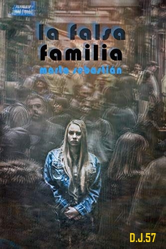 1 - La falsa familia - Marta Sebastián Pérez