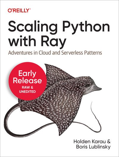 Scaling Python with Ray (Sixth Early Release)