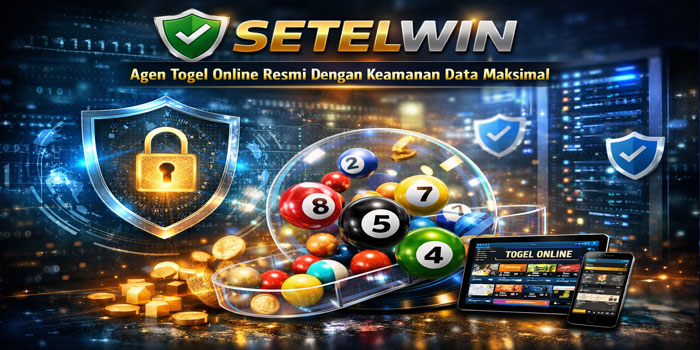 SETELWIN Sebagai Agen Togel Online Resmi Dengan Keamanan Data Maksimal