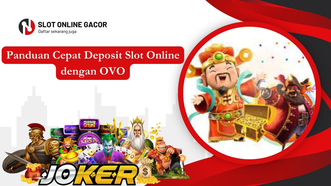 Panduan Cepat Deposit Slot Online dengan OVO