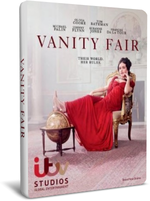 Vanity Fair - La fiera delle vanità - Miniserie [Completa] (2018) .mkv DLMux AAC ITA