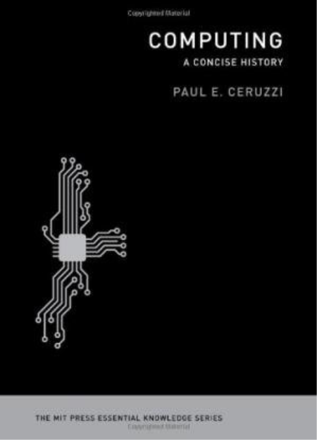 Computing: A Concise History (The MIT Press Essential Knowledge series)