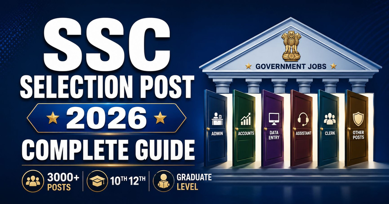 SSC Selection Post 2026 Complete Guide Graduation Higher Secondary Matriculation Level Posts Central Government