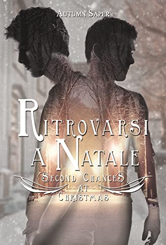 Autumn Saper -- Ritrovarsi a Natale (Second Chances at Christmas #1) (2021)