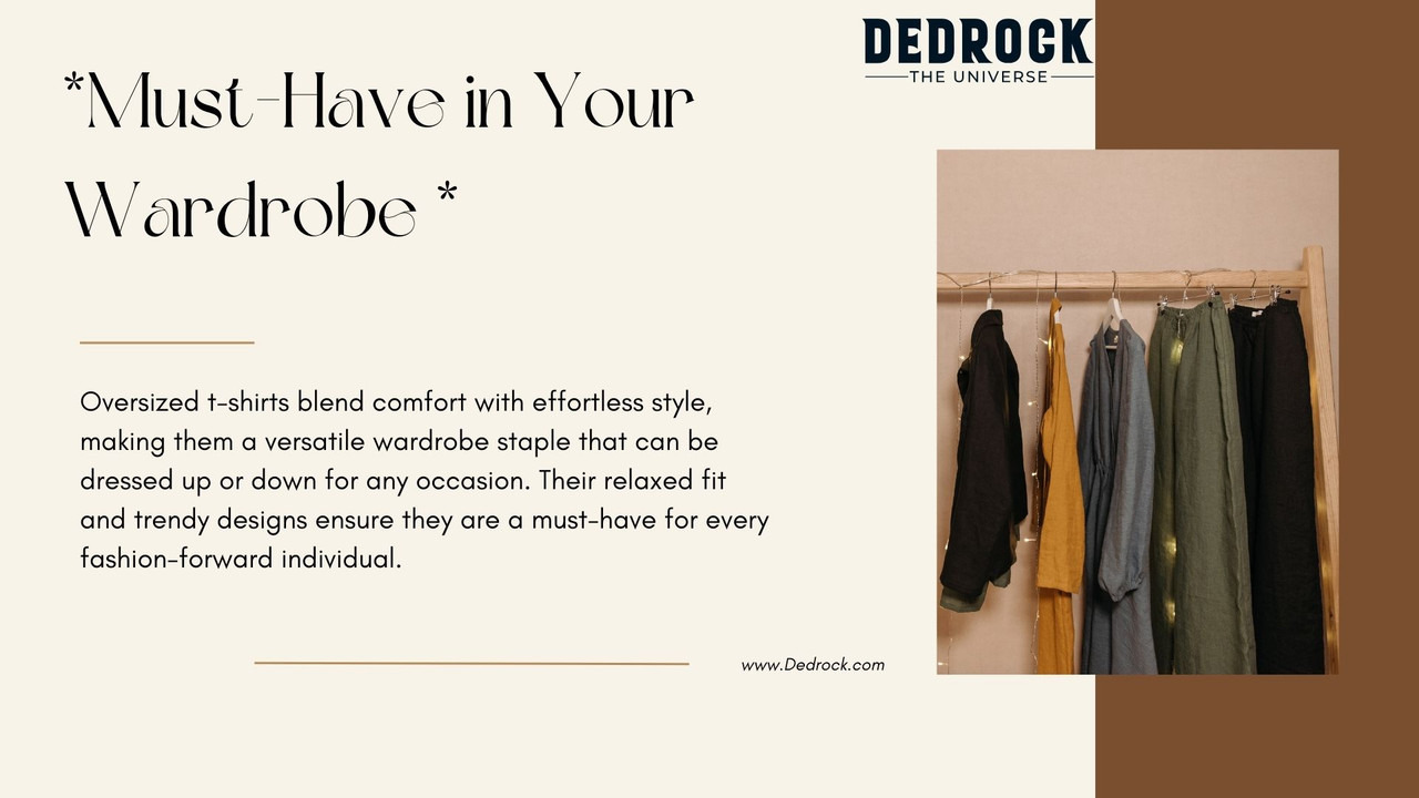Why DeDrock’s Oversized T-Shirts Are a Must-Have in Your Wardrobe!