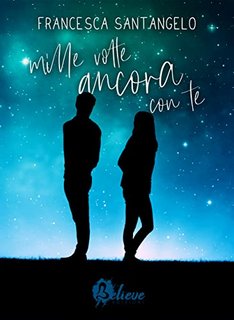 Francesca Santangelo - Love Story Series 2. Mille volte ancora con te (2022)