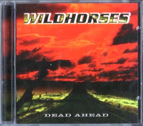 Wildhorses - Dead Ahead (2003) Lossless+MP3 Wildhorses - Dead Ahead (2003) Lossless+MP3