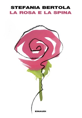 Stefania Bertola - La rosa e la spina (2025)