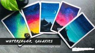 Watercolor Galaxies - Learn to paint 5 beautiful night skies
