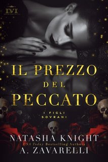 Natasha Knight, A. Zavarelli - I Figli Sovrani Vol. 2. Il prezzo del peccato (2023)