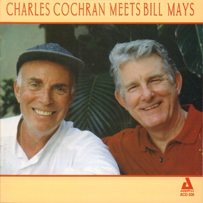 Charles Cochran, Bill Mays - Charles Cochran Meets Bill Mays (Compilation, Audiophile, 2016) mp3 320 Kbps