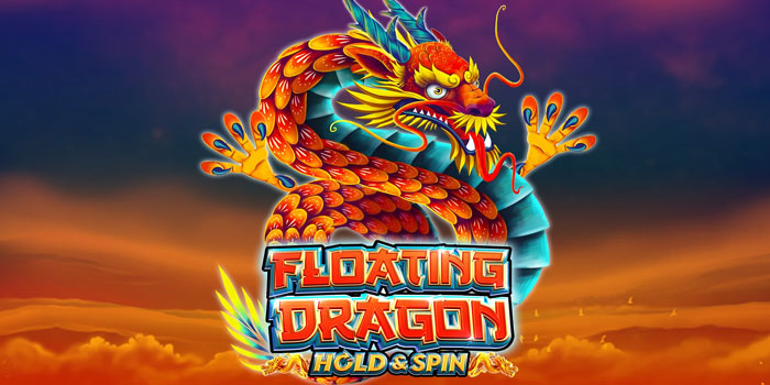 Tips Bermain Slot Floating Dragon Hold and Spin