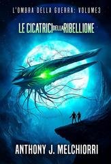 Anthony J. Melchiorri – L’Ombra della Guerra Vol. 3. Le Cicatrici della Ribellione (2026) Anthony J. Melchiorri – L’Ombra della Guerra Vol. 3. Le Cicatrici della Ribellione (2026)