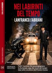 Lanfranco Fabriani – Nei labirinti del tempo (2026)