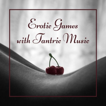 Tantra Healing Paradise   Erotic Games with Tantric Music: Sensual Mix of New Age Beats (2021)