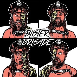 Blister Brigade - Pissed, Outraged and Outgunned (2018).mp3 - 320 Kbps