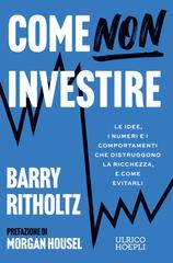 Barry Ritholtz – Come NON investire (2026)