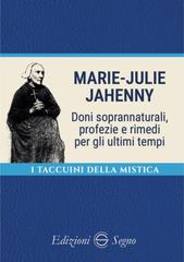 Edizioni Segno – Marie-Julie Jahenny. Doni soprannaturali, profezie e rimedi per gli ultimi tempi (2026)