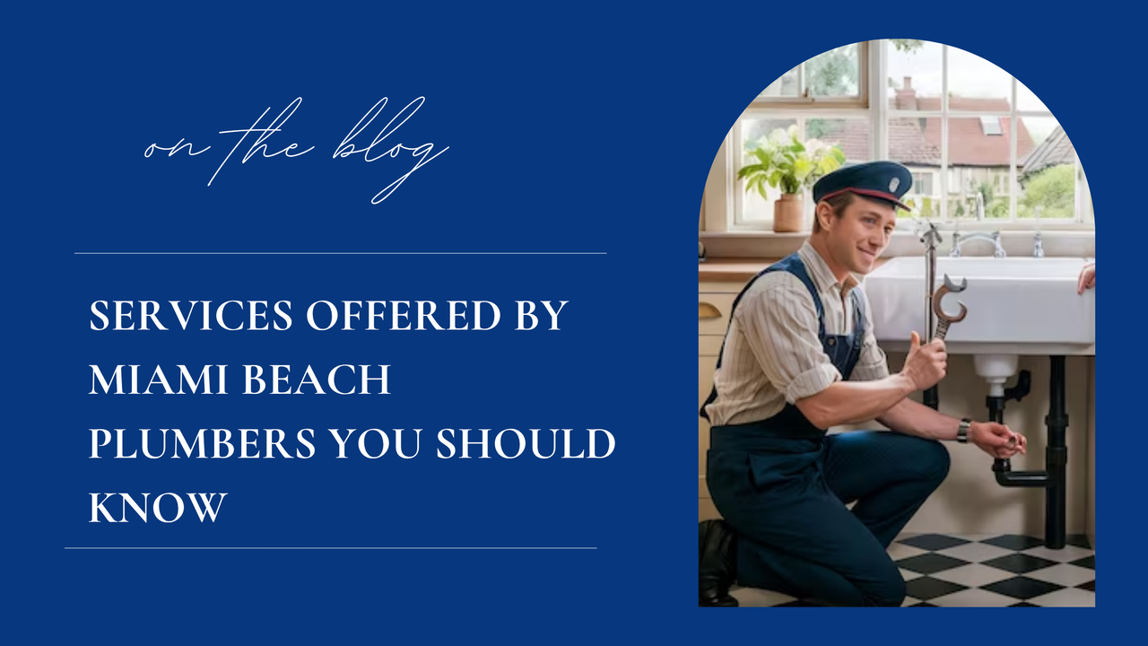 Services Offered by Miami Beach Plumbers You Should Know