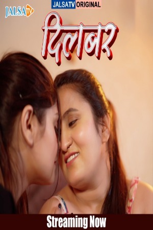 Dilbar (2025) JalsaTV Hot Short Films 720p HDRip X264 AAC 300MB Download