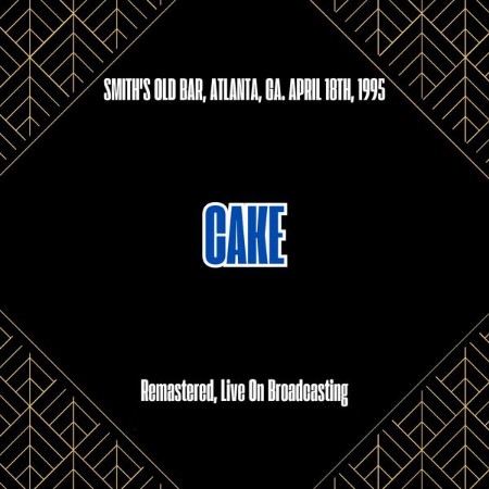 CAKE - Smith's Old Bar, Atlanta, Ga. April 18th, (1995) (2025)
