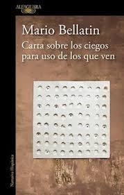 CARTA SOBRE LOS CIEGOS PARA USO DE LOS QUE VEN, MARIO BELLATIN
