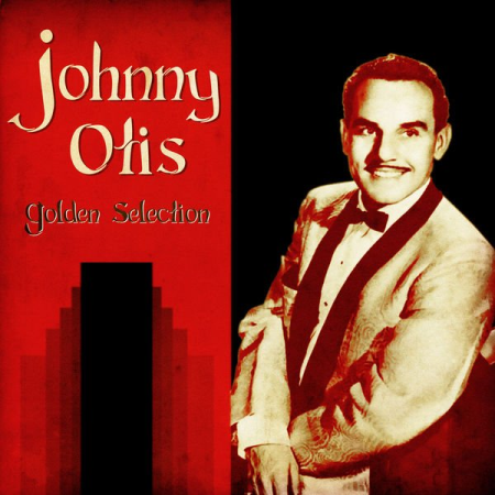 Johnny Otis - Golden Selection (Remastered) (2020)