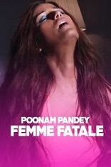 18+ Femme Fatale Hindi Poonam Pandey Watch Online 18+ Femme Fatale Hindi Poonam Pandey Watch Online