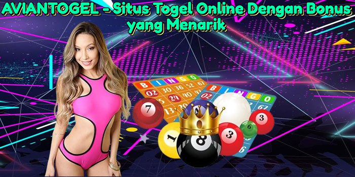 aviantogel-situs-togel-online-dengan-bonus-yang-menarik