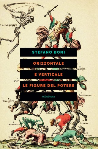 Stefano Boni - Orizzontale e verticale. Le figure del potere (2021)