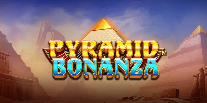 Strategi Jackpot Slot Pyramid Bonanza Secara Efektif