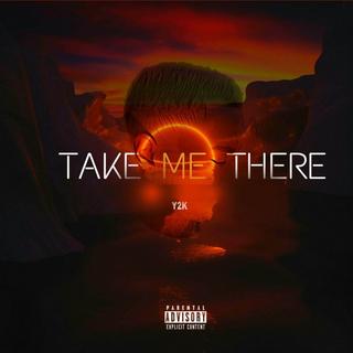 Y2K - Take Me There (2019).mp3 - 320 Kbps