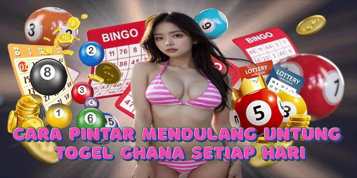 Cara Pintar Mendulang Untung Togel Ghana Setiap Hari