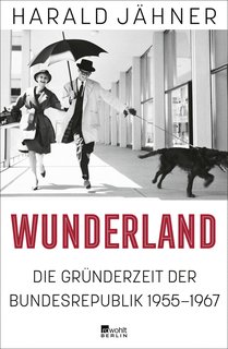 Wunderland-Die-Gr-nderzeit-der-Bundesrepublik-1955-1967.jpg