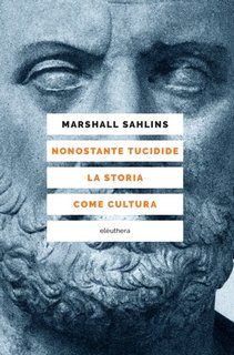 Marshall Sahlins - Nonostante Tucidide. La storia come cultura (2023)