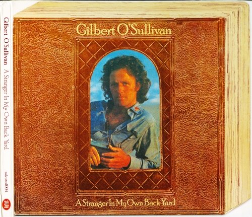 Gilbert O'Sullivan - A Stranger In My Own Back Yard (1974) [Reissue 2012] Lossless