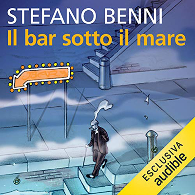 Stefano Benni - Il bar sotto il mare (2021) (mp3 - 128 kbps)