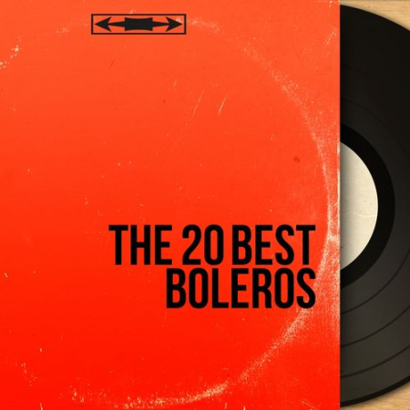 VA - The 20 Best Boleros (Discover the 20 Best Boleros of All Time) (2014)