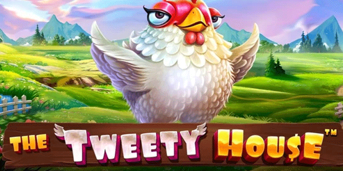 Tips Mendapatkan Jackpot di Slot The Tweety House
